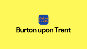 Burton upon Trent Featured Image on Callum Guide