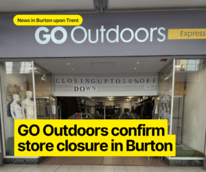 GO Outdoors Burton store in Cooper's Square closing down, image on Callum Guide